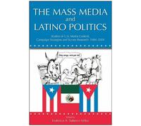 The Mass Media And Latino Politics