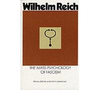 The Mass Psychology Of Fascism