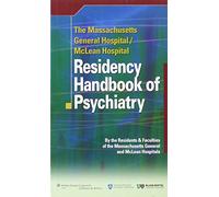 The Massachusetts General Hospital/McLean Hospital Residency Handbook of Psychiatry