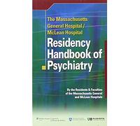 The Massachusetts General Hospital/Mclean Hospital Residency Handbook Of Psychiatry