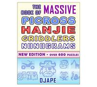 The Massive Book of Picross Hanjie Griddlers Nonograms: New edition - Over 600 puzzles!