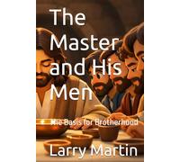 The Master and His Men: The Basis for Brotherhood