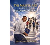 The Master Art And Secret Of Becoming Great