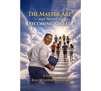 The Master Art And Secret Of Becoming Great