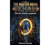 THE MASTER BRAIN "TENALI": The Art of the Loophole