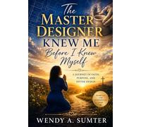 THE MASTER DESIGNER KNEW ME BEFORE I KNEW MYSELF