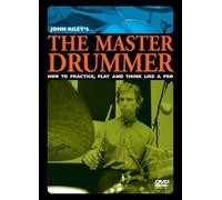 The Master Drummer: How to Practice, Play and Think Like a Pro