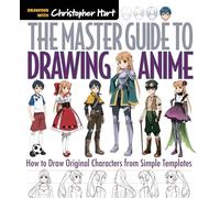 The Master Guide to Drawing Anime: How to Draw Original Characters from Simple Templates
