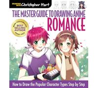 The Master Guide to Drawing Anime Romance: How to Draw Popular Character Types Step by Step