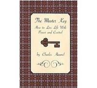 The Master Key Charles Haanel (Auteur)