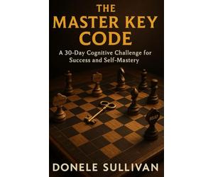 The Master Key Code: The 30 Day Challenge Based on Think and Grow Rich by Napoleon Hill