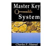 The Master Key System Charles F. Haanel (Auteur)