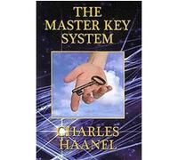 The Master Key System Charles F. Haanel (Auteur)