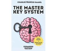 The Master Key System - Enriched Edition: A Step-by-Step Self-Mastery System with 150 Memo Cards for Focus, Habits, and Personal Transformation