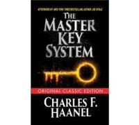 The Master Key System Original Classic Edition by Charles F. Haanel Charles F Haanel , Afterword by Joe Vitale (Auteur)
