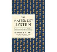 Master Key System: The Complete Original Edition