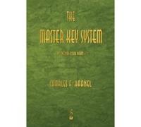 The Master Key System - [Version Originale] Charles F Haanel (Auteur)