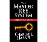 The Master Key System with Study Guide by Charles F. Haanel Charles F. Haanel (Auteur)
