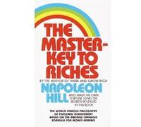 The Master-Key to Riches: The World-Famous Philosophy of Personal Achievement Based on the Andrew Carnegie Formula for Money-Making