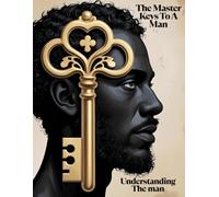 The Master Keys to a Man