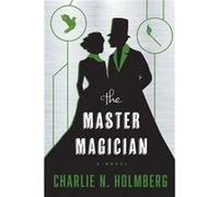 The Master Magician by Charlie N Holmberg Charlie N Holmberg, (Auteur)