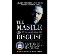 The Master of Disguise: My Secret Life in the CIA