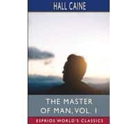 The Master of Man, Vol. 1 (Esprios Classics): The Story of a Sin