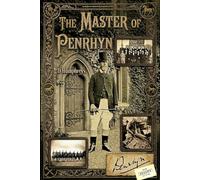 THE MASTER OF PENRHYN: Lord Penrhyn, the Great Strike, and the War on Welsh Labour