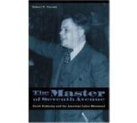 The Master of Seventh Avenue by Robert D. Parmet Robert D. Parmet (Auteur)