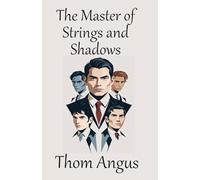 The Master of Strings and Shadows