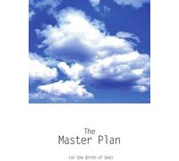 The Master Plan (Or The Birth Of God)