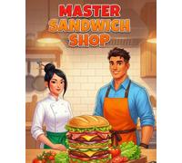 THE MASTER SANDWICH SHOP: 25 Healthy Wrap, Panini, and Gourmet Sandwich Recipes, Mastering Advanced Kitchen Safety and Professional Ingredient Organization for Independent Young Chefs