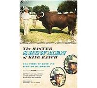The Master Showmen of King Ranch Beto Maldonado, Betty Bailey Colley, Jane Clements Monday (Auteur)