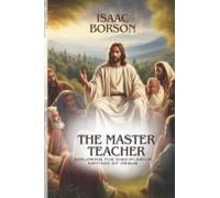 The Master Teacher: Exploring The Discipleship Method Of Jesus