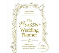 The Master Wedding Planner Modern Advice to Plan & Organize Your Special Day Like a Pro - Jamie Wolfer - Page Street Publishing - ebook (ePub) - Livre