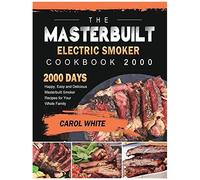 The Masterbuilt Electric Smoker Cookbook 2000