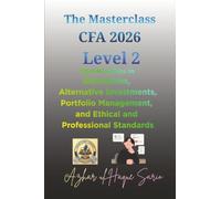 The Masterclass CFA 2026 Level 2: Vital Readings in Derivatives, Alternative Investments, Portfolio Management, and Ethical and Professional Standards