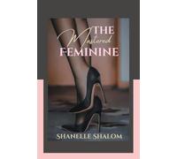 The Mastered Feminine: Sacred Lessons on the Art of Self-Governance