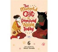 The Masterful Cat Is Depressed Again Today Vol. 6