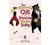 The Masterful Cat Is Depressed Again Today Vol. 8