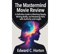 The Mastermind Movie Review: A Definitive Guide to Watching Deeply, Writing Boldly, and Reviewing Films with Authority and Insight