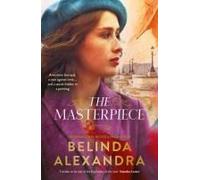 The Masterpiece: The Moving And Gripping Historical Novel From The Much-Loved Bestselling Author Of The Mystery Woman, For Readers Of Fiona Mcintosh, Natasha Lester And Madeline Martin
