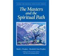 The Masters and the Spiritual Path by Mark L Prophet & Elizabeth Clare Prophet Elizabeth Clare Prophet, Mark L. Prophet (Auteur)