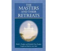 The Masters and Their Retreats by Mark L. Mark L. Prophet Prophet Annice Booth, Elizabeth Clare Prophet, Mark Prophet (Auteur)