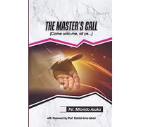 The Master's Call: (Come Unto Me, All Ye....)