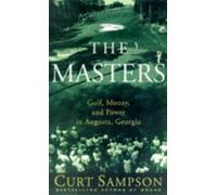 The Masters: Golf, Money, and Power in Augusta, Georgia
