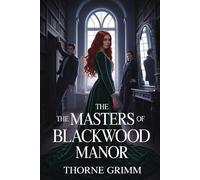 The Masters of Blackwood Manor: The Archivist's Surrender: A Dark Gothic Reverse Harem Romance