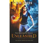 The Masters of Power Unleashed: The Destiny Keeper Files Book One