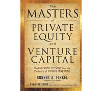 The Masters of Private Equity and Venture Capital