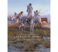 The Masterworks of Charles M. Russell